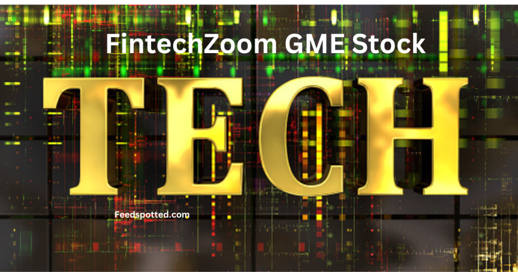 FintechZoom GME Stock