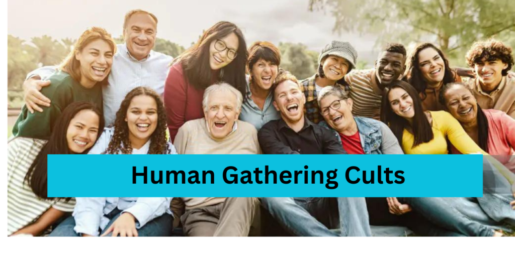 Human Gathering Cults